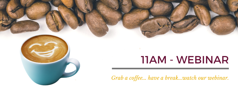 11am Webinar - Coffee Break